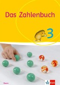Das Zahlenbuch 3. Schülerbuch Klasse 3. Ausgabe Bayern - 