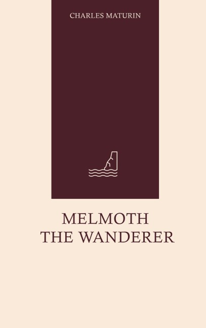 Melmoth the Wanderer - Charles Maturin