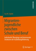 Cover-Bild zum Titel 'Migrantenjugendliche zwischen Schule und Beruf' von 'Can M. Aybek'