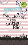 Cover-Bild zum Titel 'Freudinnen für's Leben - Roman 2: Freundschaft auf den dritten Blick' von 'Christian Pfannenschmidt'