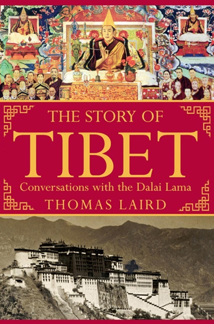 The Story of Tibet - Thomas Laird