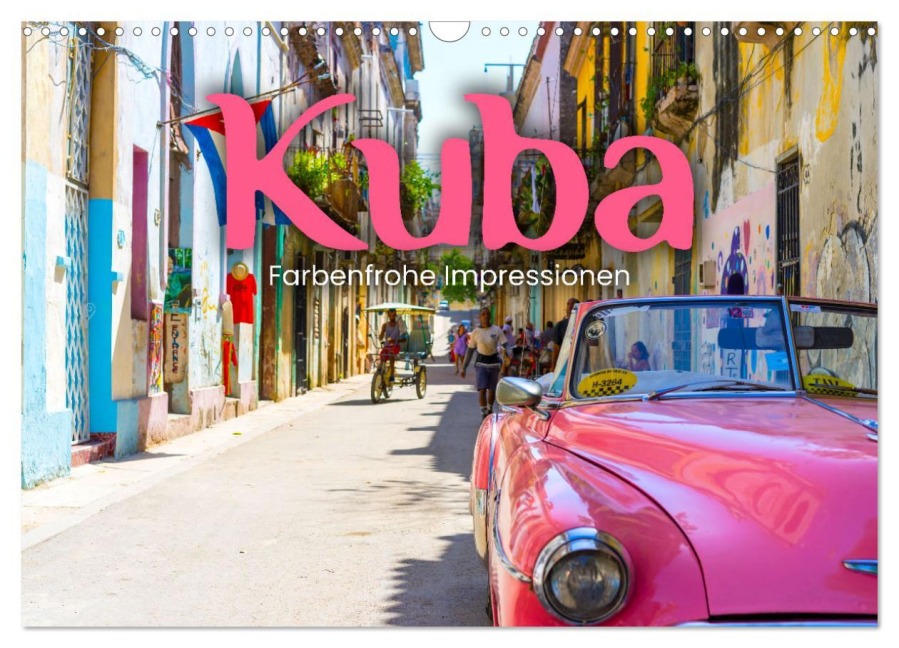 Kuba - Farbenfrohe Impressionen. (Wandkalender 2025 DIN A3 quer), CALVENDO Monatskalender - Sf Sf