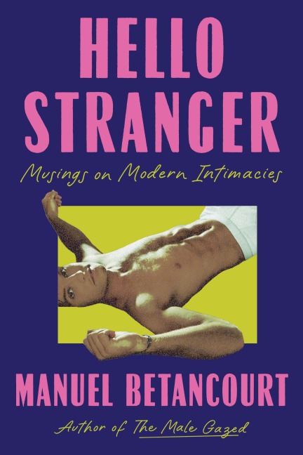 Hello Stranger - Manuel Betancourt