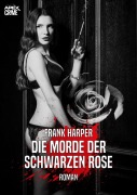 DIE MORDE DER SCHWARZEN ROSE - Frank Harper