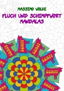 Cover-Bild zum Titel 'Fluch und Schimpfwort Mandalas' von 'Massimo Wolke'