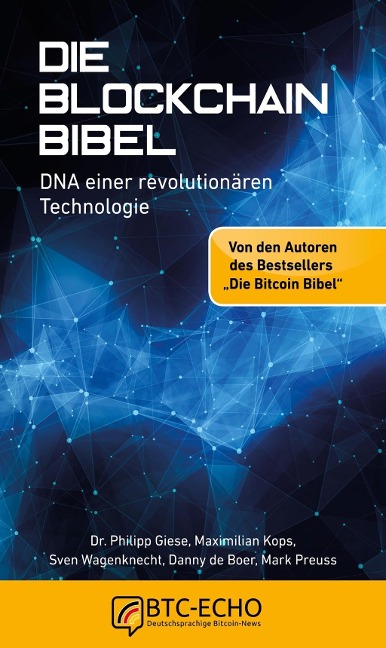 Die Blockchain Bibel - Maximilian Kops, Sven Wagenknecht, Danny de Boer, Mark Preuss, Dr. Philipp Giese