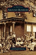 Cover-Bild zum Titel 'Around Roxbury' von 'Anthony Liberatore, Lynette Hinkley Liberatore'