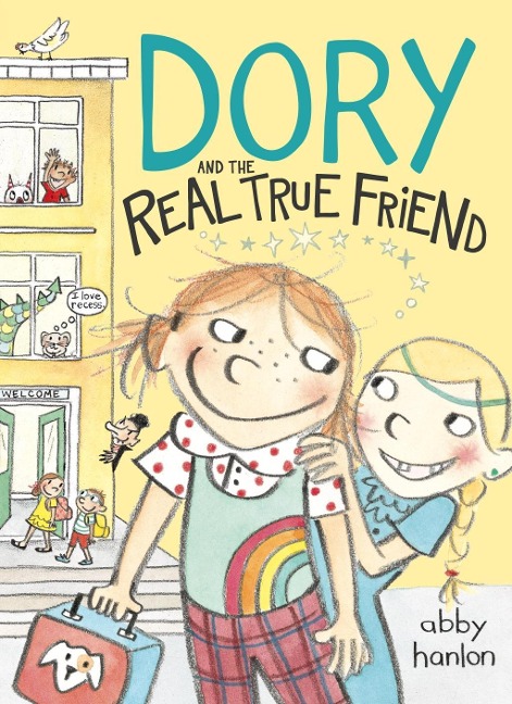 Dory Fantasmagory: The Real True Friend - Abby Hanlon