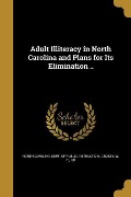 Cover-Bild zum Titel 'Adult Illiteracy in North Carolina and Plans for Its Elimination ..' von ''