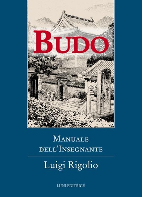 Budo. Manuale dell'insegnante - Luigi Rigolio