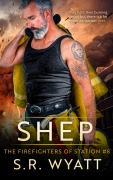 Cover-Bild zum Titel 'Shep (The Firefighters of Station #8, #2)' von 'S. R. Wyatt'