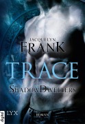 Cover-Bild zum Titel 'Shadowdwellers - Trace' von 'Jacquelyn Frank'