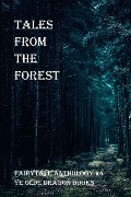 Tales from the Forest (Fairy Tale Anthology, #4) - Angela R. Watts, Rosemarie DiCristo, Stoney Setzer, Yvonne McArthur, Rachel A. Greco