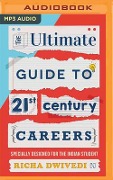 The Ultimate Guide to 21st Century Careers - Richa Dwivedi