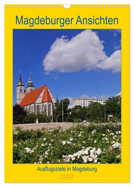 Magdeburger Ansichten (Wandkalender 2024 DIN A3 hoch), CALVENDO Monatskalender - Beate Bussenius