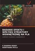 Cover-Bild zum Titel 'BADANIE EFEKTU I WP¿YWU STRUKTURY WEWN¿TRZNEJ NA PLA' von 'K Dharma Reddy, Keerthana Petlu'