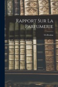 Cover-Bild zum Titel 'Rapport Sur La Parfumerie' von 'Th Bénilan'