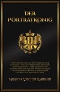 Cover-Bild zum Titel 'Der Porträtkönig' von 'Mignon R Gardner'