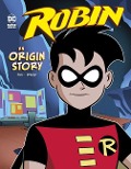 Robin: An Origin Story - Michael Dahl