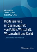 Cover-Bild zum Titel 'Digitalisierung im Spannungsfeld von Politik, Wirtschaft, Wissenschaft und Recht' von ''