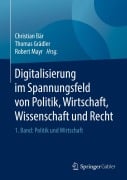 Cover-Bild zum Titel 'Digitalisierung im Spannungsfeld von Politik, Wirtschaft, Wissenschaft und Recht' von ''