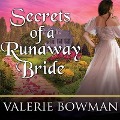 Cover-Bild zum Titel 'Secrets of a Runaway Bride Lib/E' von 'Valerie Bowman'