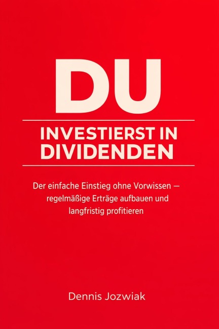 Du Investierst - In Dividenden - Dennis Jozwiak
