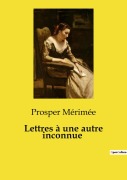 Cover-Bild zum Titel 'Lettres à une autre inconnue' von 'Prosper Mérimée'