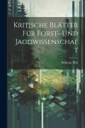 Cover-Bild zum Titel 'Kritische Blätter für Forst- und Jagdwissenschaft' von 'Wilhelm Pfeil'