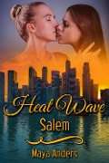 Cover-Bild zum Titel 'Heat Wave: Salem' von 'Maya Anders'