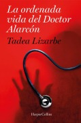 Cover-Bild zum Titel 'La Ordenada Vida del Doctor Alarcón' von 'Tadea Lizarbe'