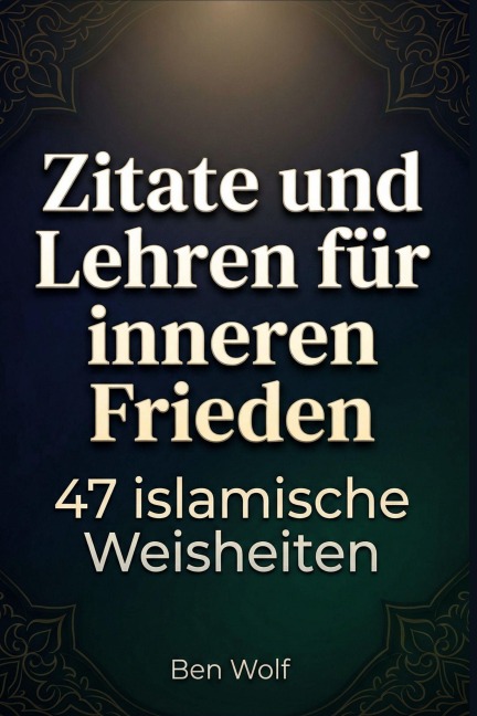 Zitate und Lehren für inneren Frieden - Ben Wolf