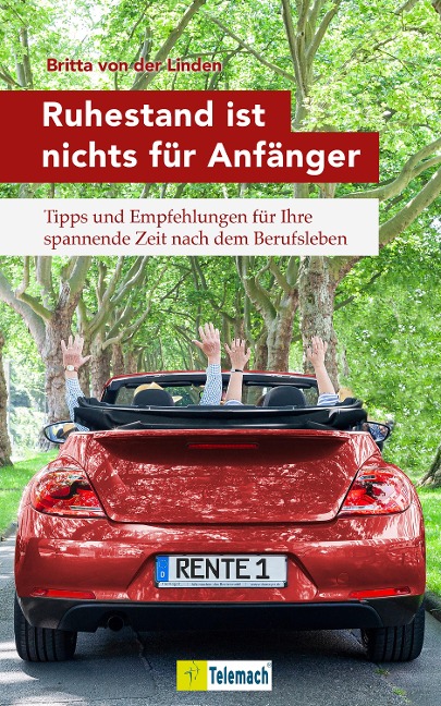 Ruhestand ist nichts für Anfänger - Britta von der Linden