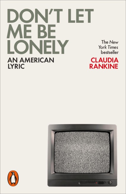 Don't Let Me Be Lonely - Claudia Rankine