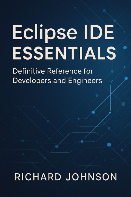 Eclipse IDE Essentials - Richard Johnson