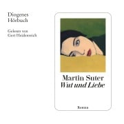 Wut und Liebe - Martin Suter