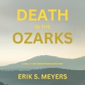 Death in the Ozarks - Erik S Meyers