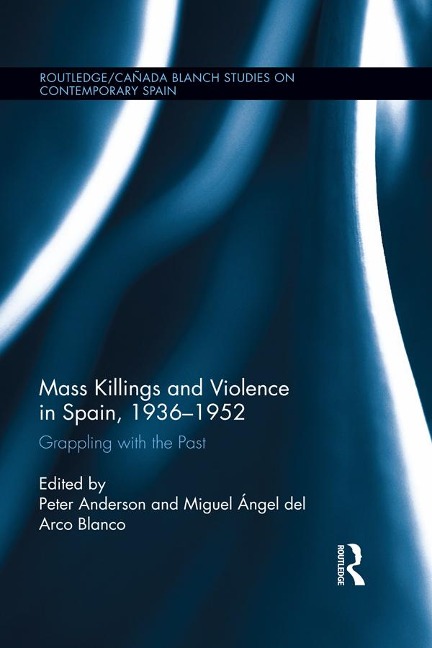 Mass Killings and Violence in Spain, 1936-1952 - 