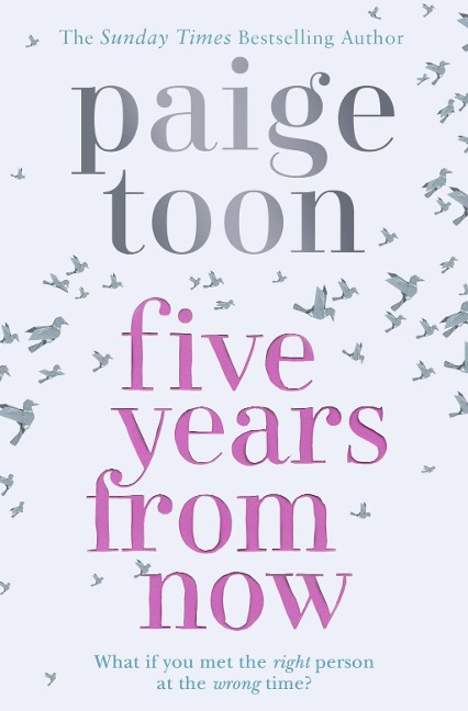 Five Years From Now - Paige Toon