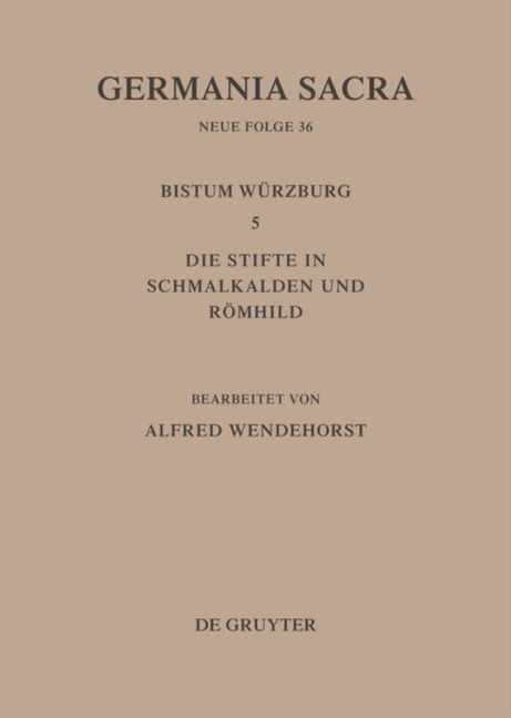 Die Bistümer der Kirchenprovinz Mainz: Das Bistum Würzburg 5: Die Stifte in Schmalkalden und Römhild - 