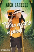 Cover-Bild zum Titel 'Torno a casa a piedi. Si va avanti con il cuore, mica con le gambe' von 'Jack Jaselli'