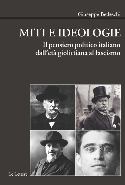 Miti e ideologie. Il pensiero politico italiano dall'età giolittiana al fascismo - Giuseppe Bedeschi