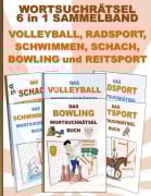 Cover-Bild zum Titel 'WORTSUCHRÄTSEL 6 in 1 SAMMELBAND VOLLEYBALL, RADSPORT, SCHWIMMEN, SCHACH, BOWLING und REITSPORT' von 'Brian Gagg'