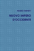 NUOVO IMPERO D'OCCIDENTE - Mario Farneti