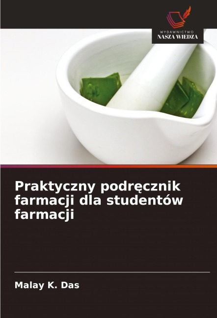 Praktyczny podr¿cznik farmacji dla studentów farmacji - Malay K. Das