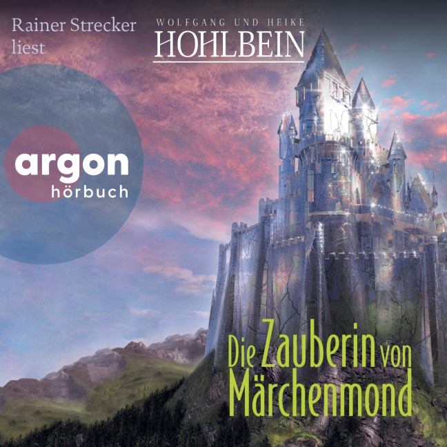 Die Zauberin von Märchenmond - Heike Hohlbein, Wolfgang Hohlbein