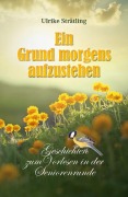 Cover-Bild zum Titel 'Ein Grund morgens aufzustehen' von 'Ulrike Strätling'