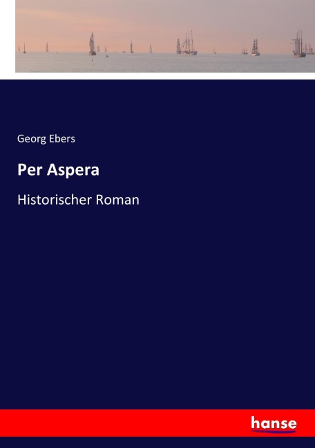Per Aspera - Georg Ebers