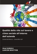 Cover-Bild zum Titel 'Qualità della vita sul lavoro e clima sociale all'interno dell'azienda' von 'Hind Kabaili, Lahcen Boutyeb'