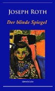 Cover-Bild zum Titel 'Der blinde Spiegel' von 'Joseph Roth'